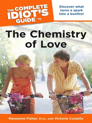 cover image of The Complete Idiot's Guide to the Chemistry of Love